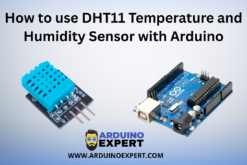 How to use DHT11 Temperature and Humidity Sensor with Arduino