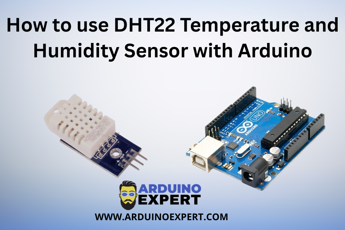 How to use DHT22 Sensor with Arduino