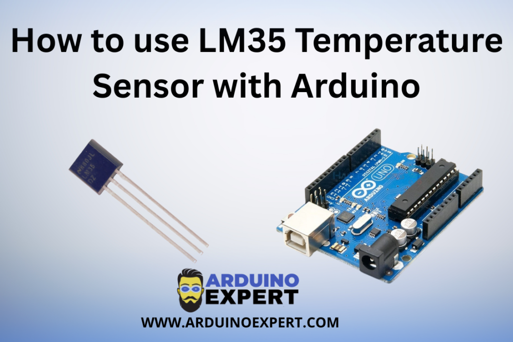 How to use LM35 Temperature Sensor with Arduino