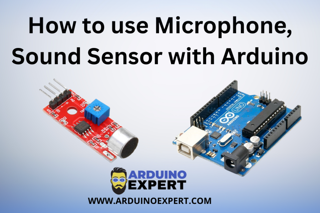 How to Use a Microphone Sound Sensor with Arduino