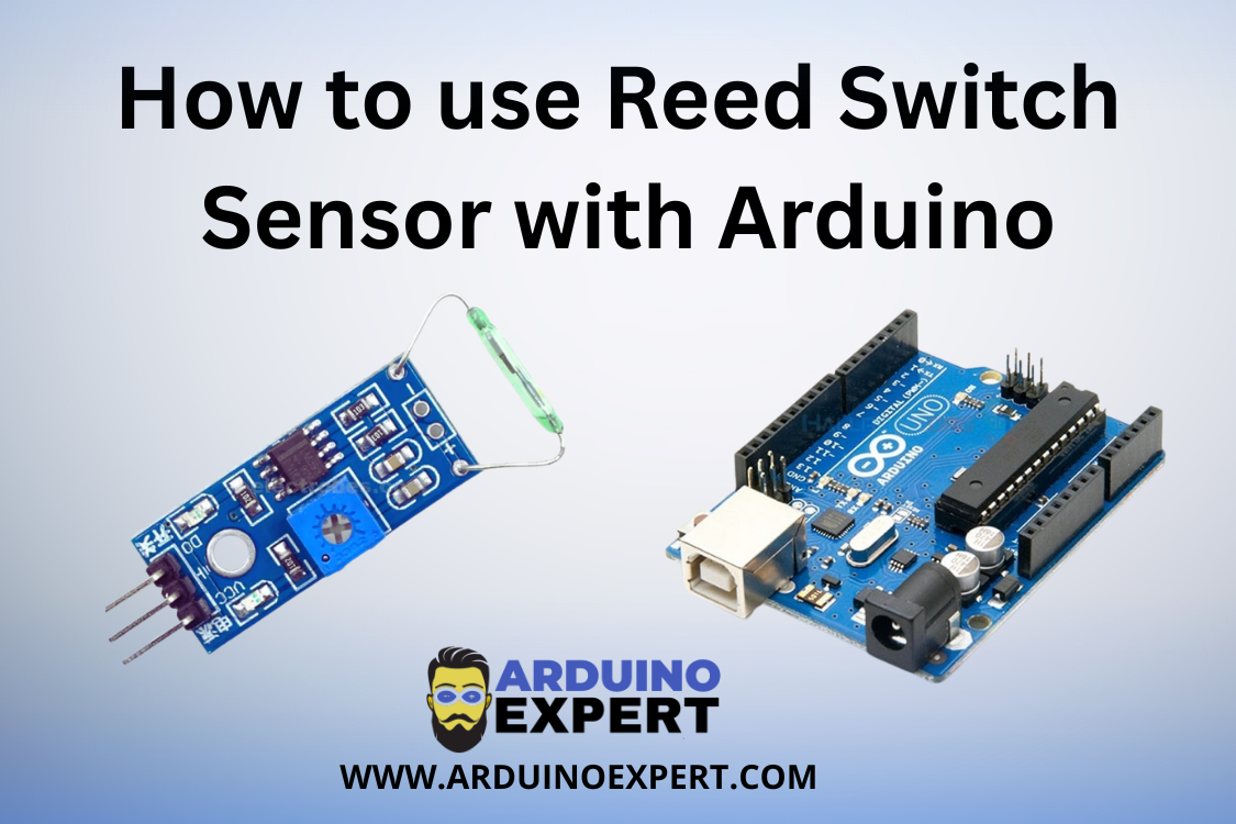 How to use Reed Switch Sensor with Arduino