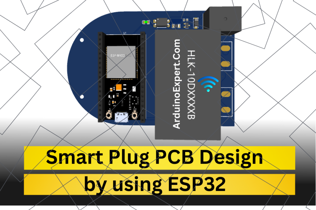 Smart Plug PCB Design by using  ESP32